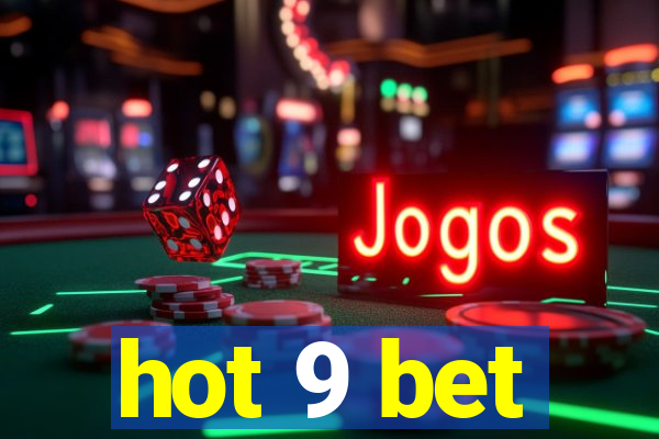 hot 9 bet